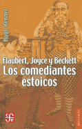 Flaubert, Joyce y Beckett: Los Comediantes Estoicos