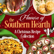 Flavors of the Southern Hearth: A Christmas Recipe Collection