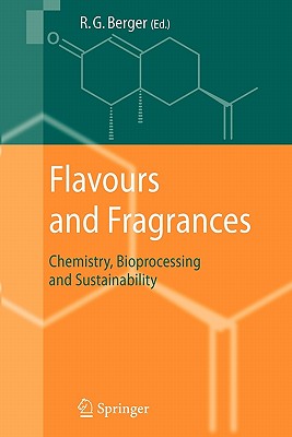 Flavours and Fragrances: Chemistry, Bioprocessing and Sustainability - Berger, Ralf Gnter (Editor)