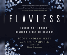 Flawless: Inside the Largest Diamond Heist in History