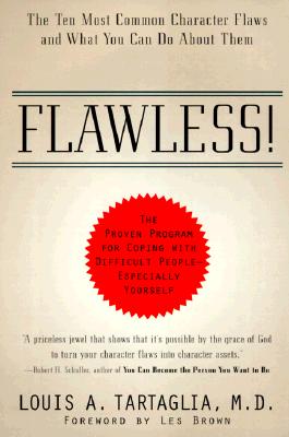 Flawless!: The Ten Most Common Character Flaws and What You Can Do about Them - Tartaglia, Louis A, Dr., M.D., and Brown, Les (Foreword by)