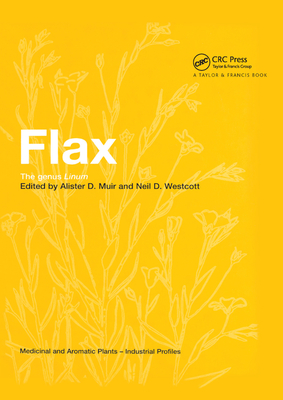 Flax: The genus Linum - Muir, Alister D. (Editor), and Westcott, Neil D. (Editor)