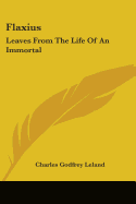 Flaxius: Leaves From The Life Of An Immortal