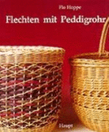 Flechten Mit Peddigrohr. Projekte, Techniken, Designs