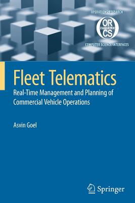 Fleet Telematics: Real-Time Management and Planning of Commercial Vehicle Operations - Goel, Asvin