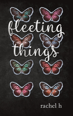 Fleeting Things - H, Rachel