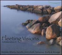Fleeting Visions - Beat Schneider (violin); Christopher Hawes (trumpet); Jamie Leigh Sampson (bassoon); Leone Buyse (flute);...