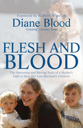 Flesh and Blood: The Human Story Behind the Headlines