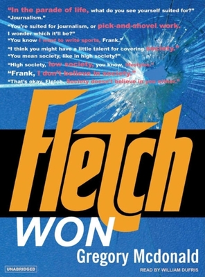 Fletch Won - McDonald, Gregory, and Dufris, William (Narrator)