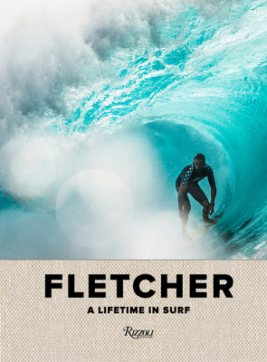Fletcher: A Lifetime in Surf - Fletcher, Dibi, and Diamond, Mike (Contributions by), and Van Doren, Steven (Contributions by)