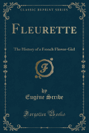 Fleurette: The History of a French Flower-Girl (Classic Reprint)