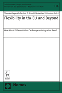 Flexibility in the EU and Beyond: How Much Differentiation Can European Integration Bear?