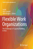 Flexible Work Organizations: The Challenges of Capacity Building in Asia