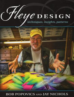 Fleye Design: Techniques, Insights, Patterns - Popovics, Bob, and Nichols, Jay