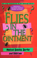 Flies in the Ointment: Medical Quacks, Quirks and Oddities