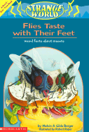 Flies Taste with Their Feet: Weird Facts about Insects - Berger, Melvin