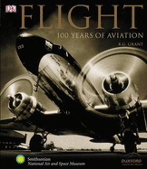 Flight: 100 Years of Aviation - Grant, R.G.