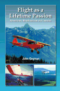 Flight as a Lifetime Passion: Adventures, Misadventures and Lessons