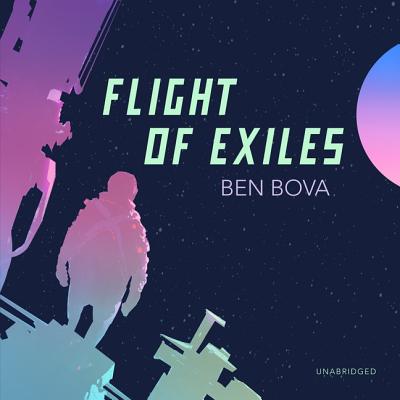 Flight of Exiles - Bova, Ben, and Rudnicki, Stefan (Read by), and Bloom, Claire (Director)