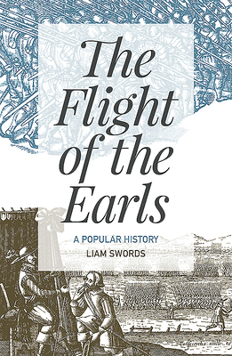 Flight of the Earls: A Popular History - Swords, Liam