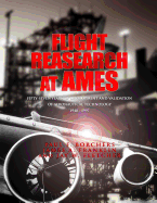 Flight Research at Ames: Fifty-Seven Years of Deveopment and Validation of Aeronautical Technology