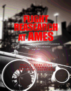 Flight Research at Ames: Fifty-Seven Years of Deveopment and Validation of Aeronautical Technology - International Video Network, and Fletcher, Jay W, and Borchers, Paul F