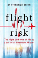Flight Risk: The Highs and Lows of Life as a Doctor at Heathrow Airport