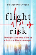 Flight Risk: The Highs and Lows of Life as a Doctor at Heathrow Airport