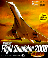 Flight Simulator 2000: Official Strategies and Secrets - Chiu, Ben, and Williams, Bruce, and Hoscheit, Bill