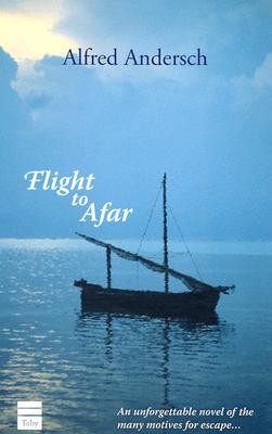 Flight to Afar - Andersch, Alfred, and Bullock, Michael (Translated by)