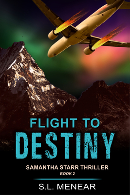 Flight to Destiny (A Samantha Starr Thriller, Book 2) - Menear, S L