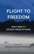Flight to Freedom: One Family's Escape from Estonia