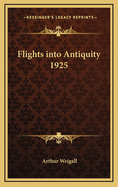 Flights Into Antiquity 1925