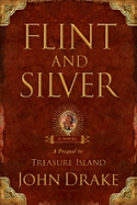 Flint and Silver: A Prequel to Treasure Island