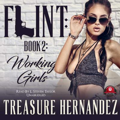 Flint, Book 2: Working Girls - Hernandez, Treasure, and Taylor, L Steven (Read by)