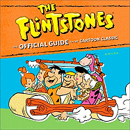 Flintstones: The Official Guide to Their Cartoon World