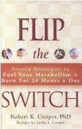 Flip the Switch - Cooper, Robert K, Dr., M.D.