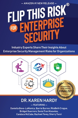 Flip This Risk for Enterprise Security: Industry Experts Share Their Insights About Enterprise Security Management Risks for Organizations - Hardy, Karen