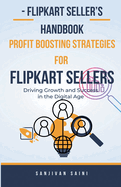 Flipkart Seller's Handbook: Profit Boosting Strategies for Flipkart Sellers