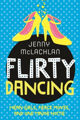 Flirty Dancing: Book 1 of the Ladybirds - McLachlan, Jenny