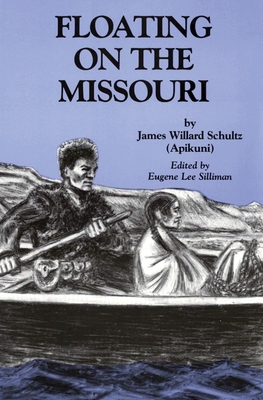 Floating on the Missouri - Schultz, James Willard