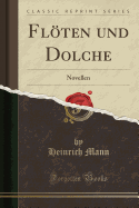 Floeten Und Dolche: Novellen (Classic Reprint)