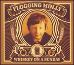 Flogging Molly: Whiskey on a Sunday