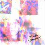 Flood Network [Colored Vinyl]