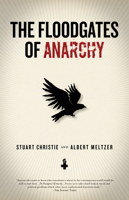 Floodgates of Anarchy - Christie, Stuart, and Meltzer, Albert