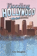 Flooding Hollywood: A Mike Scott Adventure