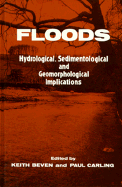 Floods: Hydrological, Sedimentological and Geomorphologic Implications