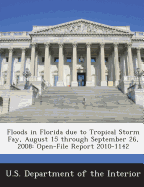 Floods in Florida Due to Tropical Storm Fay, August 15 Through September 26, 2008: Open-File Report 2010-1142