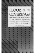 Floor Coverings for Historic Buildings: A Guide to Selecting Reproductions - Von Rosenstiel, Helene, and Winkler, Gail Caskey