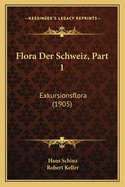 Flora Der Schweiz, Part 1: Exkursionsflora (1905)